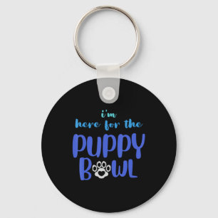 I m Here For The Puppy Bowl Funny Cute Dog Lover Key Ring