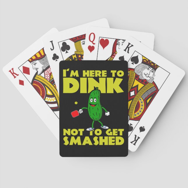 I`m Here to Dink Not To Get Smashed Pickleball Playing Cards (Back)