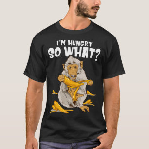 I m Hungry So What Animal T-Shirt