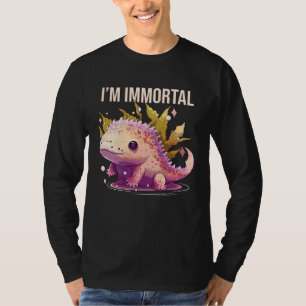 I m Immortal Axolotl Amphibian Mexican Walking Fi T-Shirt