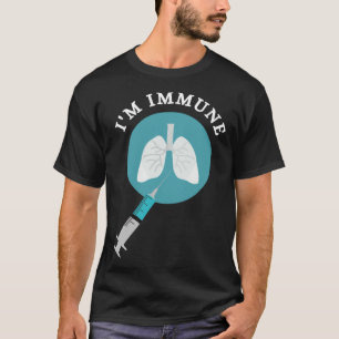 I m Immune  healthy pandemic virus immune defense T-Shirt