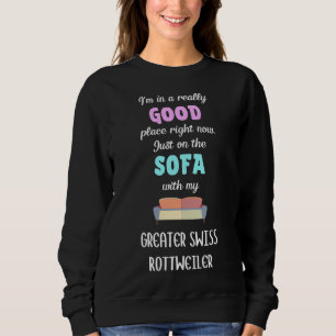 I M In A Really Good Place Right Now Just On The S Sweatshirt