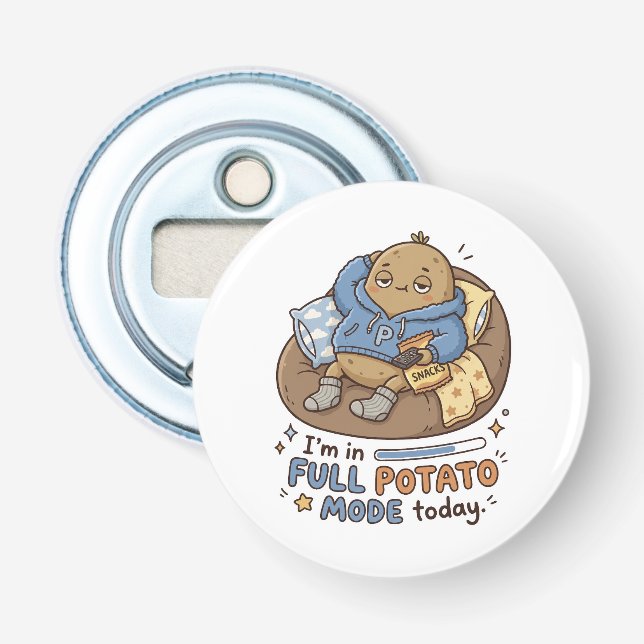 I’m in full potato mode today| Couch Potato Potato Bottle Opener (Front)