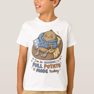 I’m in full potato mode today Couch Potato Potato T-Shirt