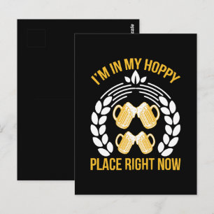 I m in my hoppy place right now postcard