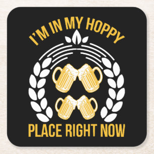 I m in my hoppy place right now square paper coaster