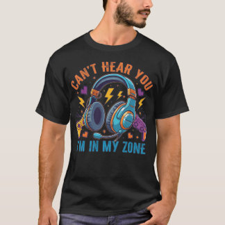I’m in My Zone Gamer & Music  T-Shirt