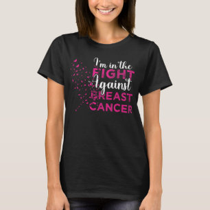 I’m in the Fight Against Breast Cancer Fighter T-Shirt