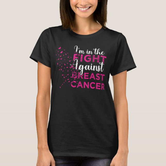 I’m in the Fight Against Breast Cancer Fighter T-Shirt (Front)