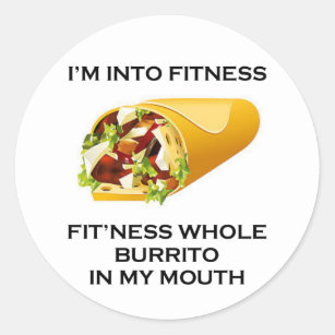 I’m Into Fitness Burrito Classic Round Sticker