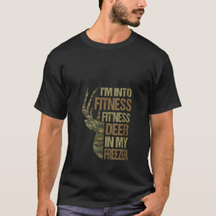 I m Into Fitness Deer Freezer Camouflage Hunting H T-Shirt