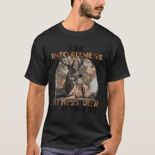 I m Into Fitness Fit Ness Deer In My Freezer Deer T-Shirt