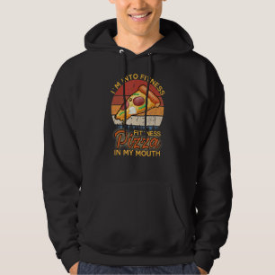 I M Into Fitness Fit Ness Pizza In My Mouth Pizza Hoodie