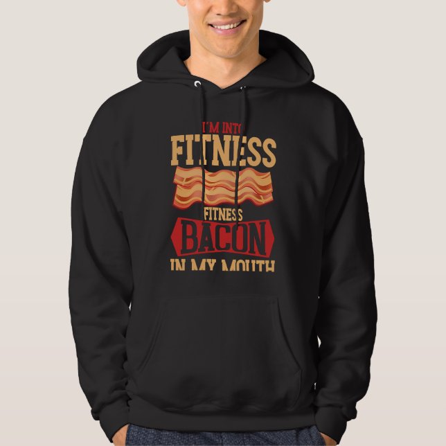 I´m Into Fitness Fitness Bacon In My Mouth BACKPRI Hoodie (Front)