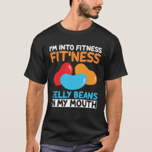 I m Into Fitness Jelly Beans In My Mouth  Easter S T-Shirt