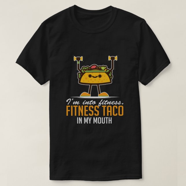 I’m Into Fitness Taco In My Mouth Classic T-Shirt (Design Front)