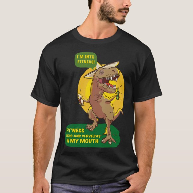 I m Into Fitness Tacos And Cervezas In My Mouth T-Shirt (Front)