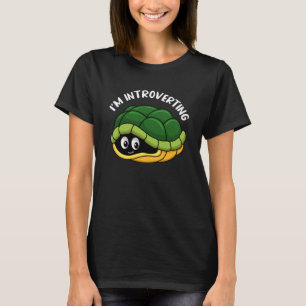 I m Introverting Reptile Sea Animal Tortoise Turtl T-Shirt