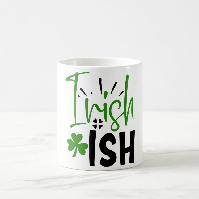 I’m Irish St. Patrick’s Day  T-Shirt Coffee Mug (Center)