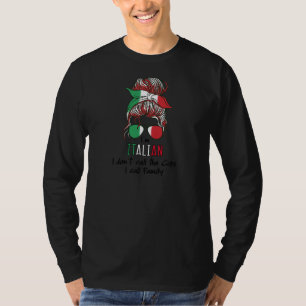 I´m Italian we don´t call the cops we call Family T-Shirt