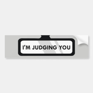 I’m Judging You Bumper Sticker