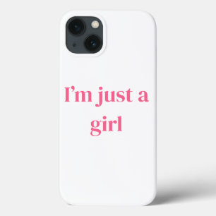 I’m just a girl cute phone case 