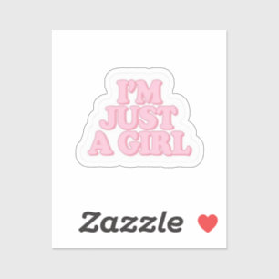 I’m Just A Girl Sticker– Cute Pink Quote Aesthetic