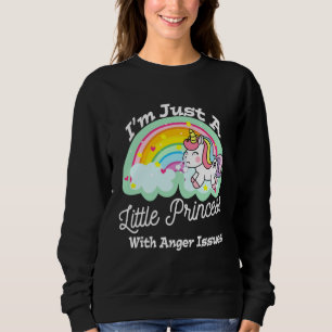 I m Just A Little Princess With Anger Issues By Yo Sweatshirt