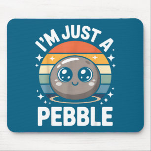 I’m Just A Pebble Cute Retro Aesthetic Mouse Mat