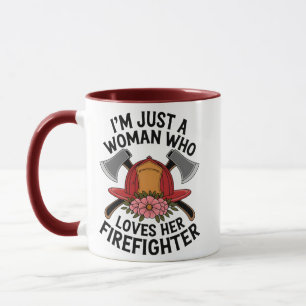 I’m Just a Woman Who Loves Her Firefighter – Flora Mug