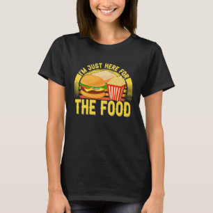 I m Just Here Fo The Food Hamburger & French Fries T-Shirt