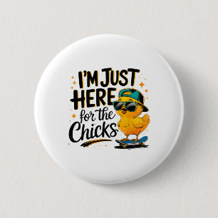 I`m Just Here For Chicks Dig Me Easter Toddler 6 Cm Round Badge