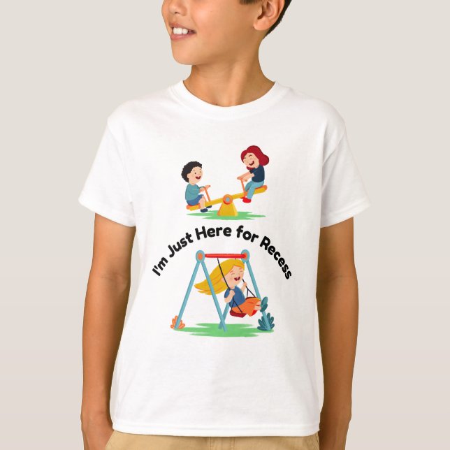 I’m Just Here for Recess | Funny Kids Tee (Front)