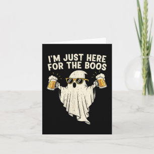 I’m Just Here For The Boos Funny Ghost Beer Funny Card