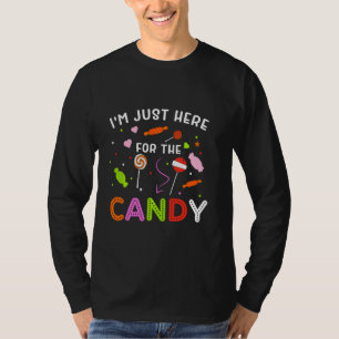 I M Just Here For The Candy Food Halloween Humour T-Shirt