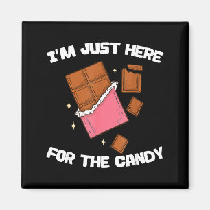 I’m Just Here For The Candy Funny Chocolate Bar Lo Magnet