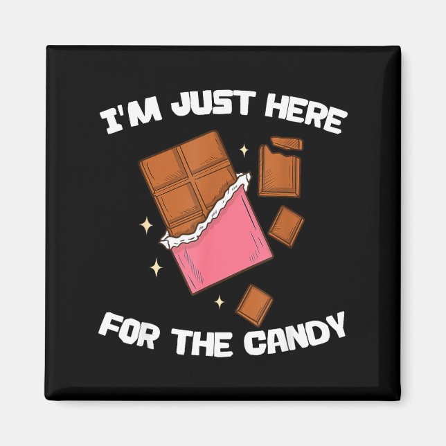 I’m Just Here For The Candy Funny Chocolate Bar Lo Magnet (Front)