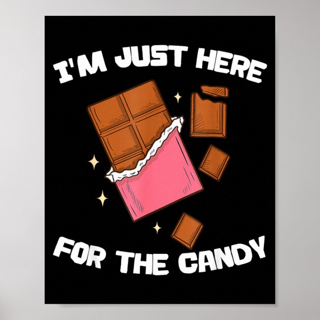 I’m Just Here For The Candy Funny Chocolate Bar Lo Poster (Front)