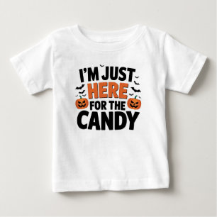 I’m Just Here For The Candy – Funny Halloween Baby T-Shirt