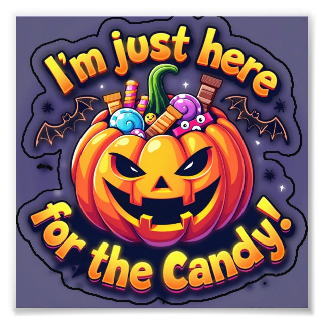 I’m just here for the candy photo print (Front)