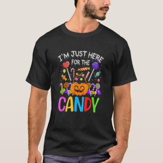I m Just Here For The Candy T-Shirt