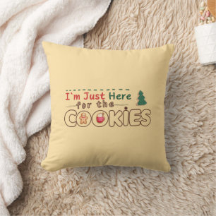 I’m Just Here for the Cookies Fun Christmas Pillow