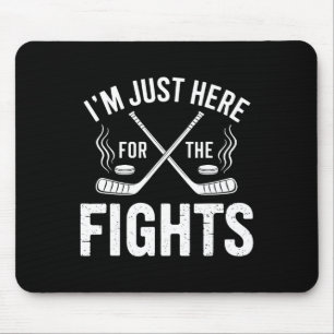 I’m Just Here For The Fights Funny Hockey _3 Mouse Mat