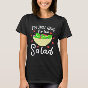 I m Just Here For The Salad Vegan T-Shirt