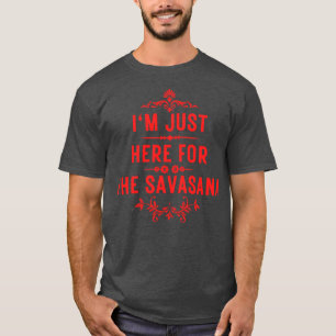 I m just here for the savasana 7 T-Shirt