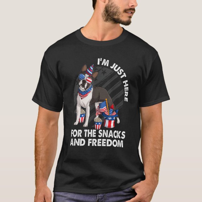 I m just here for the snacks and freedom Boston Te T-Shirt (Front)