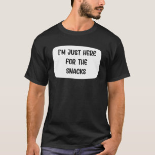 I m Just Here For The Snacks Fantasy Football Leag T-Shirt