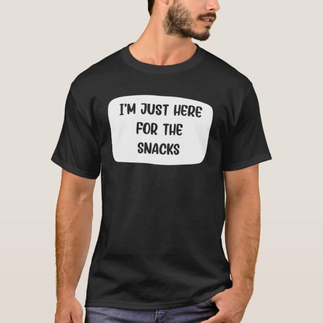 I m Just Here For The Snacks Fantasy Football Leag T-Shirt (Front)