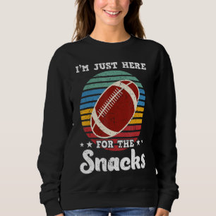 I M Just Here For The Snacks Funny Fantasy Footbal Sweatshirt