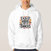 I’m Just Here for the Snacks Hoodie